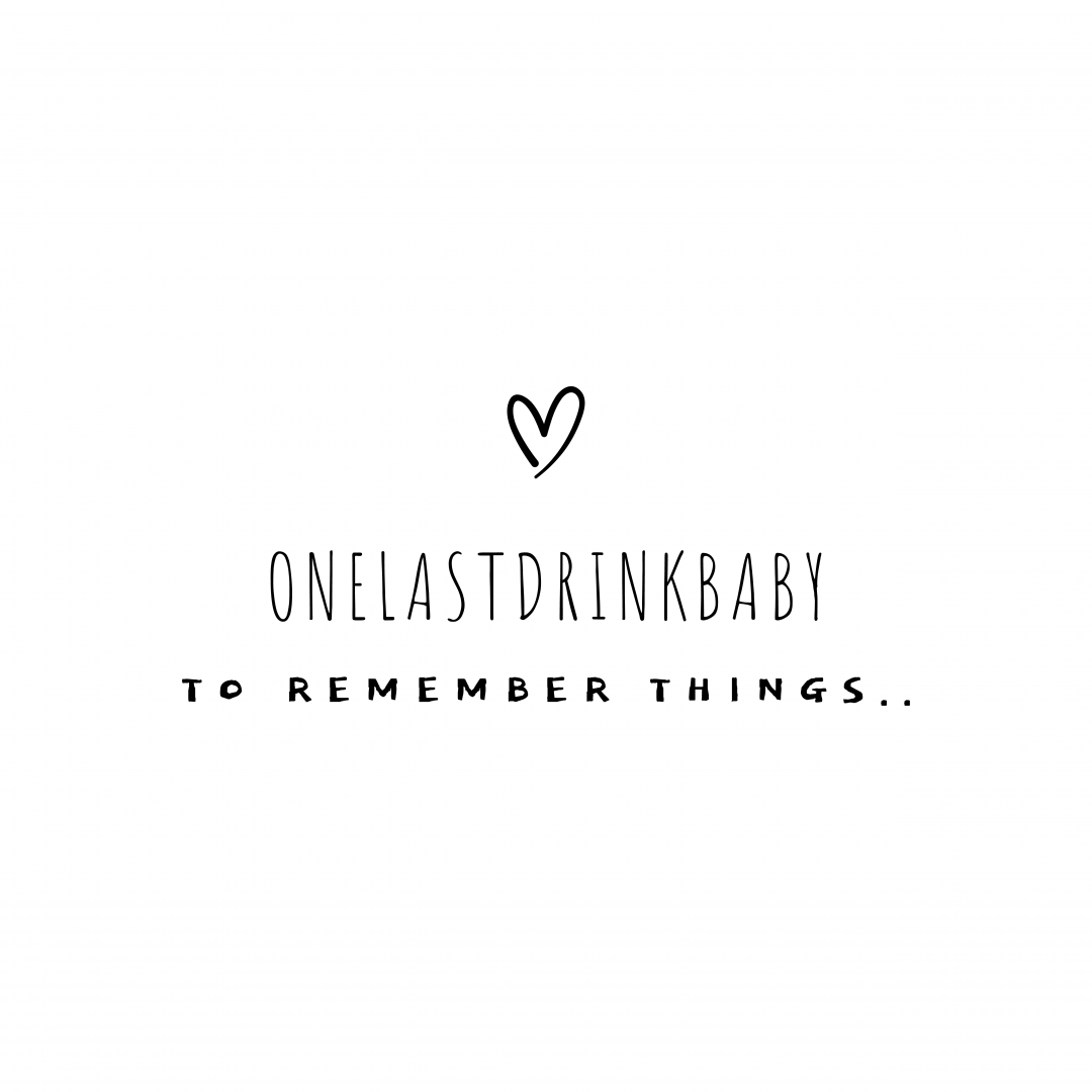Onelastdrinkbaby